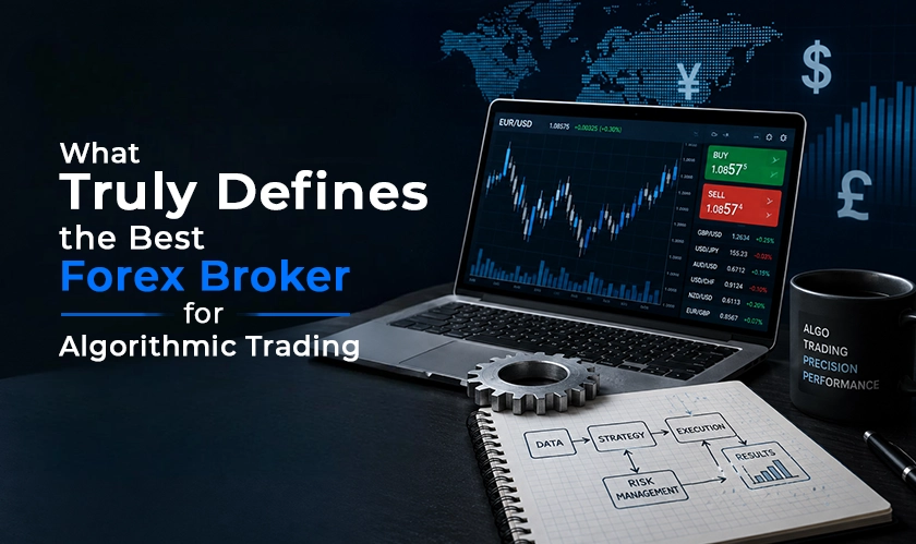 What Defines the Best Forex Broker for Algorithmic Trading?